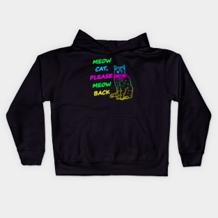 Meow Cat Please Meow Back Kids Hoodie